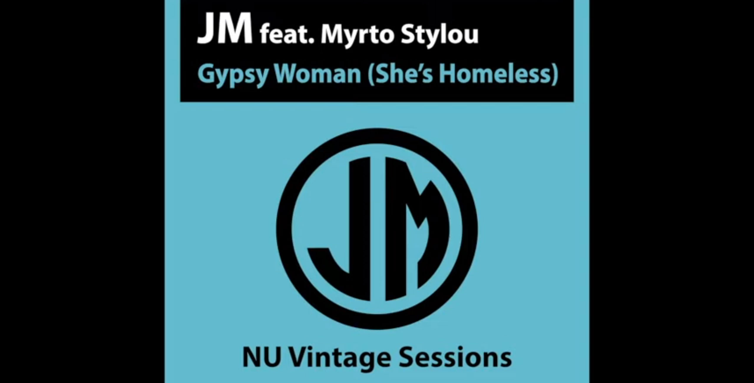 JM NU Vintage Sessions feat. Myrto Stylou - Gypsy Woman (She's Homeless)